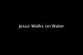 Jesus Walks On Water 