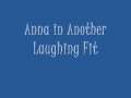Anna Laughing Fit