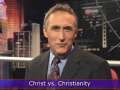 Beyond Today: Christ vs. Christianity 