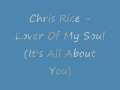Chris Rice - Lover Of My Soul (It's All About You) 