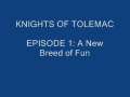 Knights of tolemaC Episode 1: A New Breed of Fun 