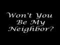Won't you be my neighbor 