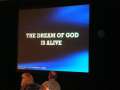 THE DREAM OF GOD IS ALIVE! 