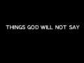 Things God will not say 