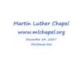 Christmas Eve - Martin Luther Chapel 