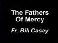 The Fathers Of Mercy: Fr. Bill Casey 