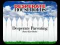 Desperate Households: Desperate Parenting 