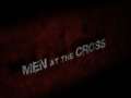 Men at the Cross Short Promo 