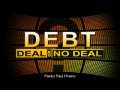 Debt: Deal or No Deal, Pt1 