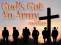 God's Got An Army (medley) 