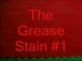 The Grease Stain #1 