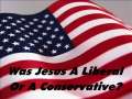 Was Jesus a Liberal or a Conservative? (Part 1 of 3) 