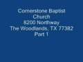 Cornerstone Baptist Church, The Woodlands, TX 3/2/2008 Pt. 1 