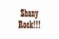 SHANY ROCK!!! 