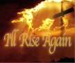 I will rise again