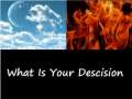 What Is Your Decision 