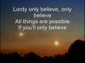 ONLY BELIEVE 
