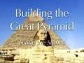 Building the Great Pyramid: Lifting the Stones 
