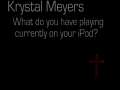 Krystal  Meyers tells us what she has playing on her iPod 