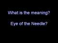 Eye of the Needle (Version One) from Jesus Teaching.  (Watch the second version, too!) 