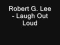 Robert G. Lee - Laugh Out Loud 