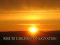 Rise ye children of salvation 