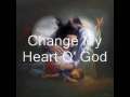 Change My Heart O God 