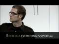 Rob Bell: Everything is sipritual # 2