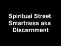 Message - Spiritual Street Smartness aka Discernment 