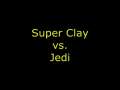 Super Clay vs. Jedi 