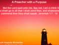 Message: Part 2 of 5 A Preacher with a Purpose 