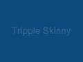 Tripple skiny - KH 