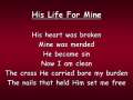 His Life for Mine (Worship Video w/ Lyrics) 