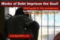 Works of Debt Imprison the Soul 