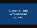 Woodwind Worm 