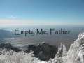 Empty Me Father 