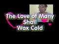 The Love of Many Shall Wax Cold  part A 