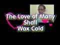 The Love of Many Shall Wax Cold part D 