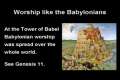 Worships like the Babylonians 