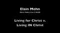 Living for Christ v. Living IN Christ 