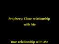 Prophecy: Close relationship with Me â€“ at 22 May 2009 