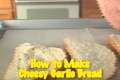 How to Make Cheesy Garlic Bread