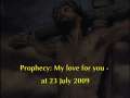 Prophecy: My love for you - at 23 July 2009 