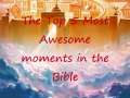 Top 5 Awesome Moments in the Bible 