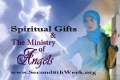 Spiritual Gifts and the Ministry of Angels 