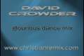 david crowder glourious dance mix 