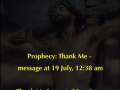 Prophecy: Thank Me - message at 19 July 