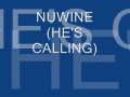 NUWINE HE'S CALLING 