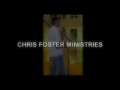 EVANGELIST CHRIS FOSTER / CRUSADES FOR CHRIST / CHRIS FOSTER MINISTRIES 