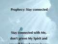 Prophecy: Stay connected 